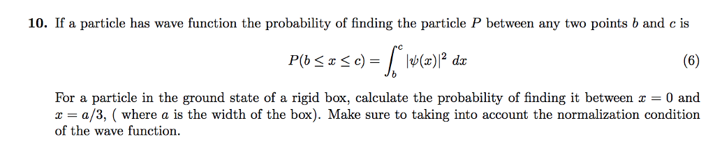 Solved If a particle has wave function the probability of | Chegg.com