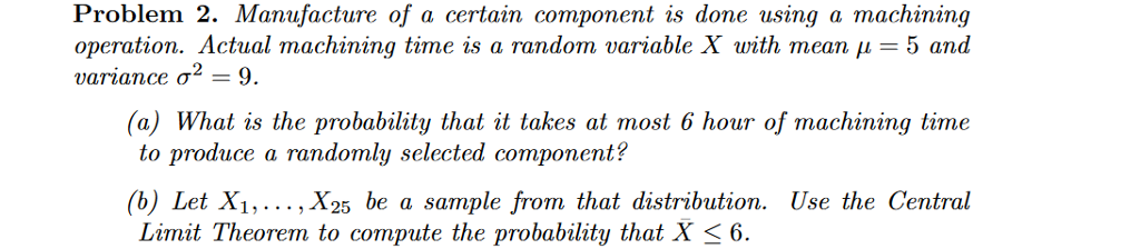 Solved Problem 2. Manufacture Of A Certain Component Is Done 