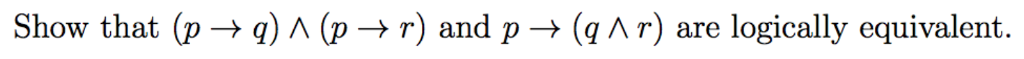 Solved Show that (p → q) Λ (p → r) and p → (q Λ r) are | Chegg.com