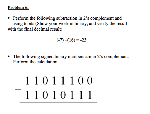 Solved Problem 6: Perform The Following Subtraction In 2's | Chegg.com