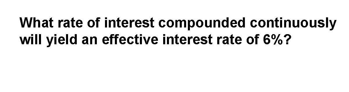 your research department reports continuously compounded interest rates as