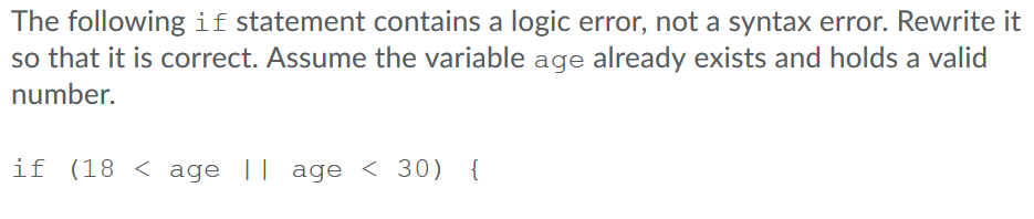 Solved The following if statement contains a logic error, | Chegg.com