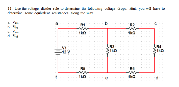 Solved 11. Use The Voltage Divider Rule To Determine The | Chegg.com