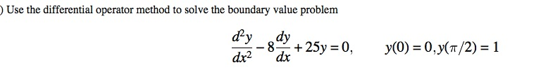 Solved Use the differential operator method to solve the | Chegg.com