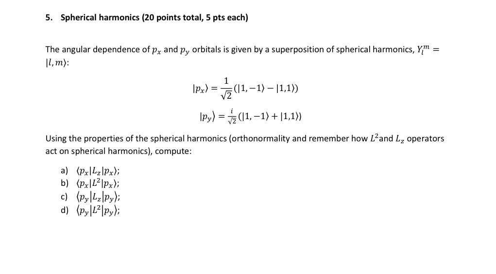 Solved 5. Spherical harmonics (20 points total, 5 pts each)