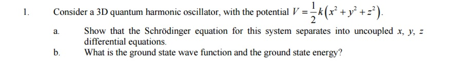 Solved Consider a 3D quantum harmonic oscillator, with the | Chegg.com