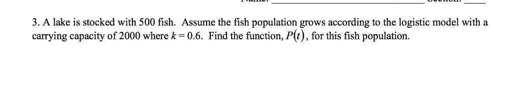 Solved 3. A lake is stocked with 500 fish. Assume the fish | Chegg.com