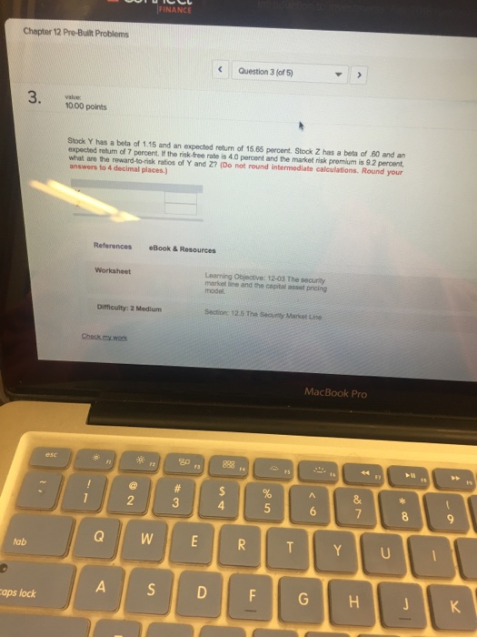 Solved Stock Y has a beta of 1.15 and an expected return of