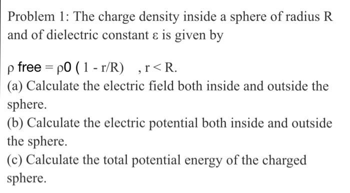 Solved The charge density inside a sphere of radius R and of | Chegg.com