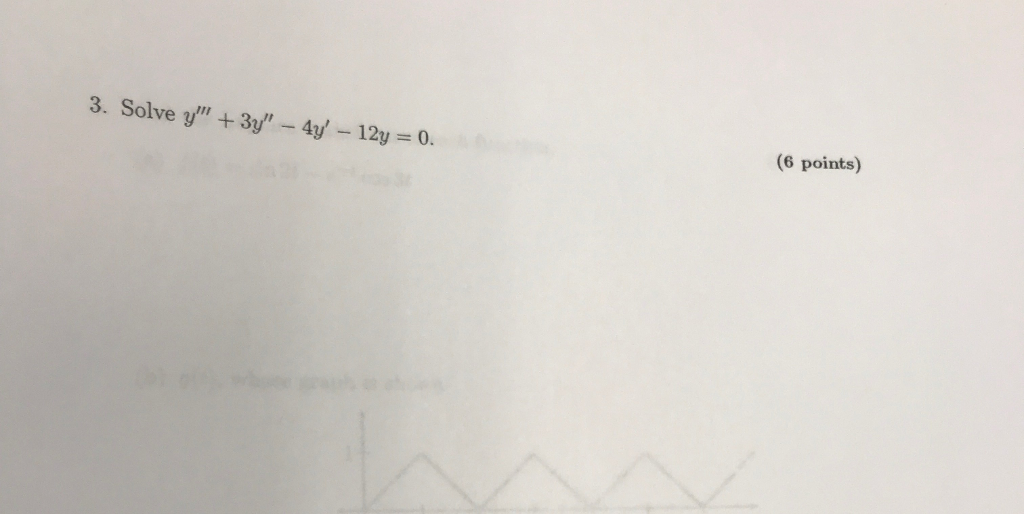 Solved 3 Solve Y 3y 4y 12y 0 6 Points Chegg solved-3-solve-y-3y-4y-12y-0-6-points-chegg