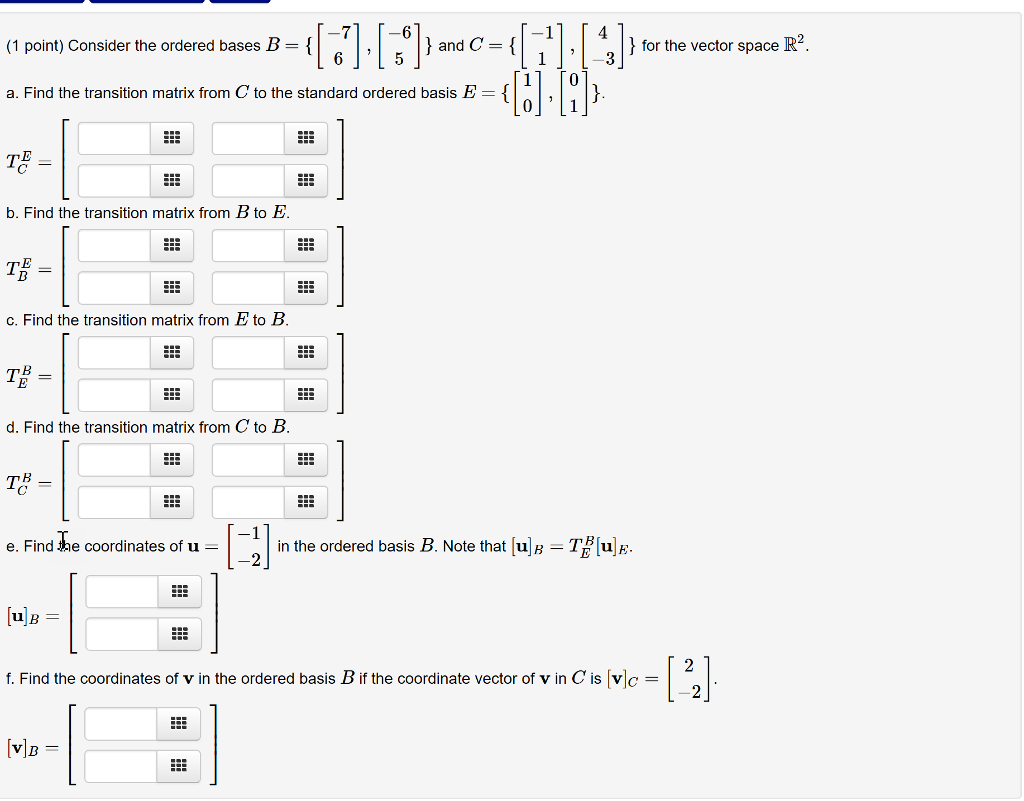 Solved 7 (1 Point) Consider The Ordered Bases B = { | } And | Chegg.com