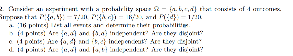 Solved 2. Consider an experiment with a probability space Ω | Chegg.com