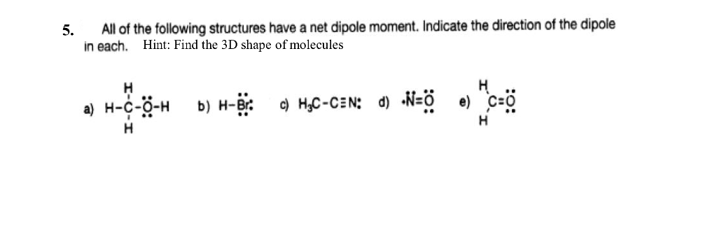 Solved 5. All of the following structures have a net dipole | Chegg.com