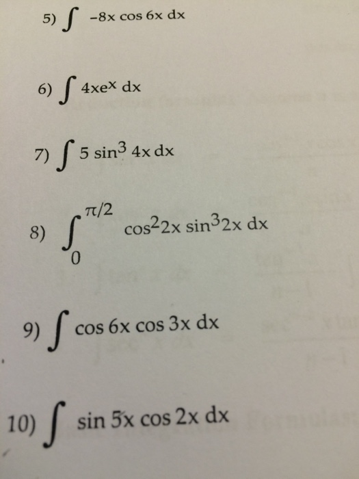 5-int-8x-cos-6x-dx-6-int-4xe-x-dx-7-int-5-sin-3-4x-chegg