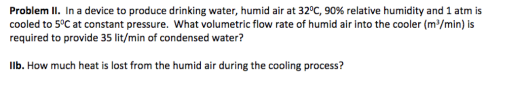 Solved Problem II. In a device to produce drinking water, | Chegg.com