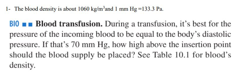 Solved 1- The blood density is about 1060 kg/m^3 and 1 mm Hg | Chegg.com