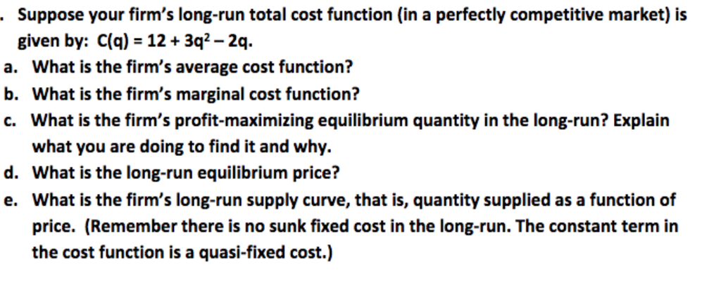 Solved Suppose Your Firm s Long run Total Cost Function in Chegg