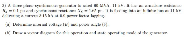 Solved 3) A three-phase synchronous generator is rated 60 | Chegg.com