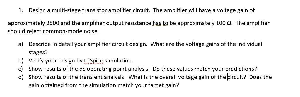 Solved 1. Design a multi-stage transistor amplifier circuit. | Chegg.com