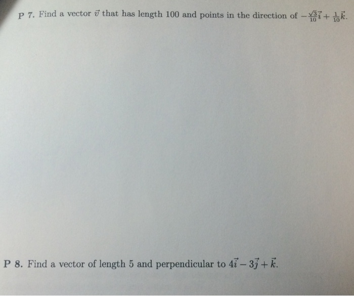 Solved P 7. Find a vector v-vector that has length 100 and | Chegg.com