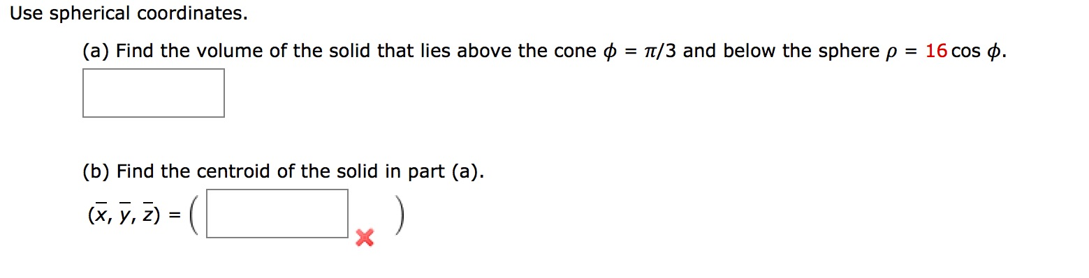 Solved Use spherical coordinates. Find the volume of the | Chegg.com