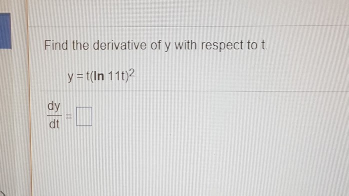 Solved Find the derivative of y with respect to t y -t(ln | Chegg.com