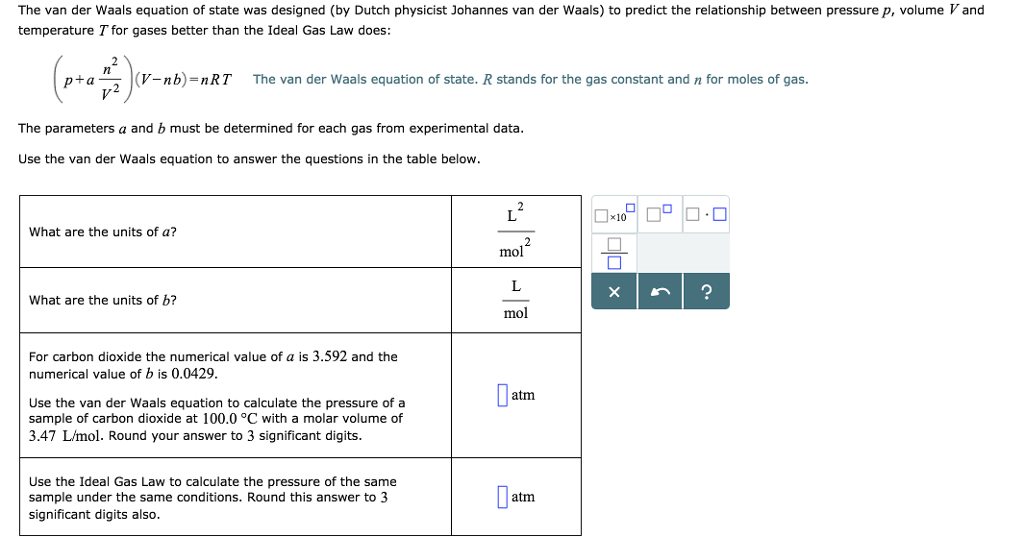 Solved The van der Waals equation of state was designed (by