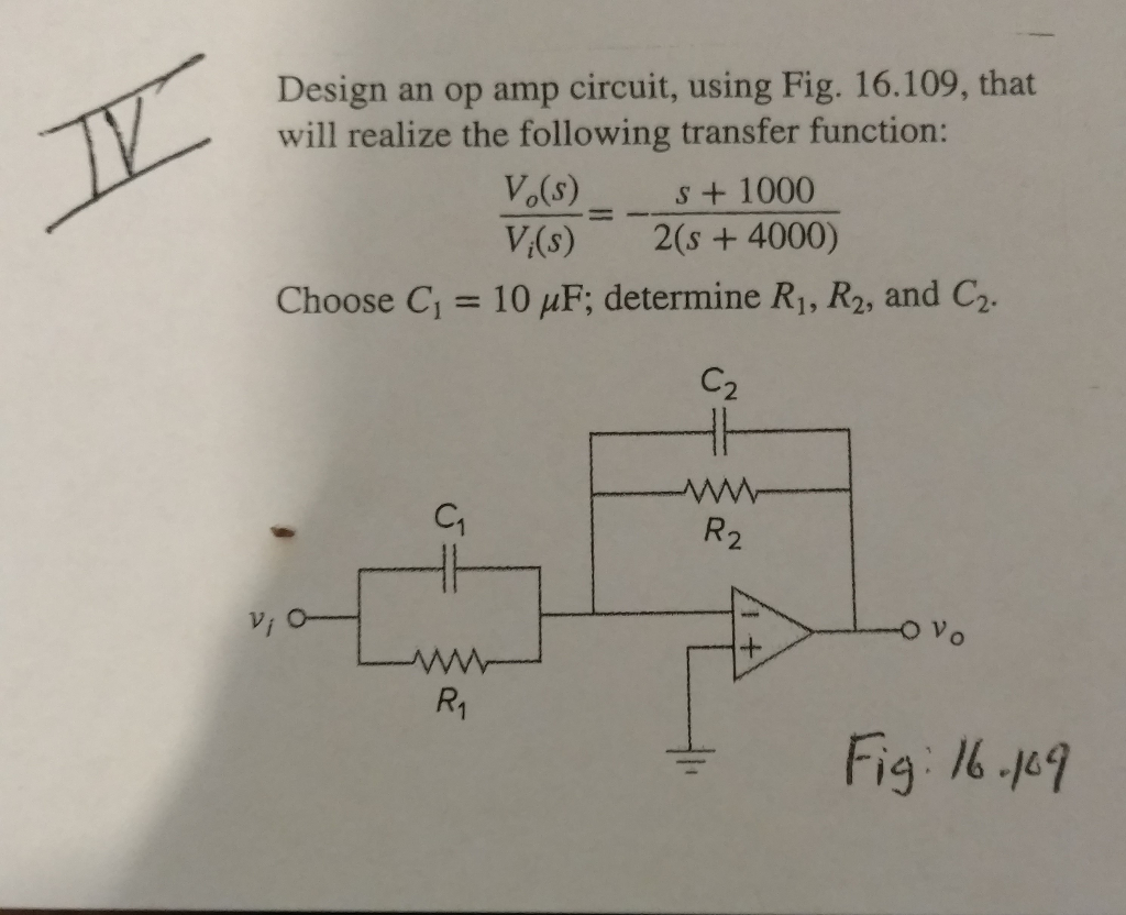 Solved Design an op amp circuit, using Fig. 16.109, that Circuit Diagram