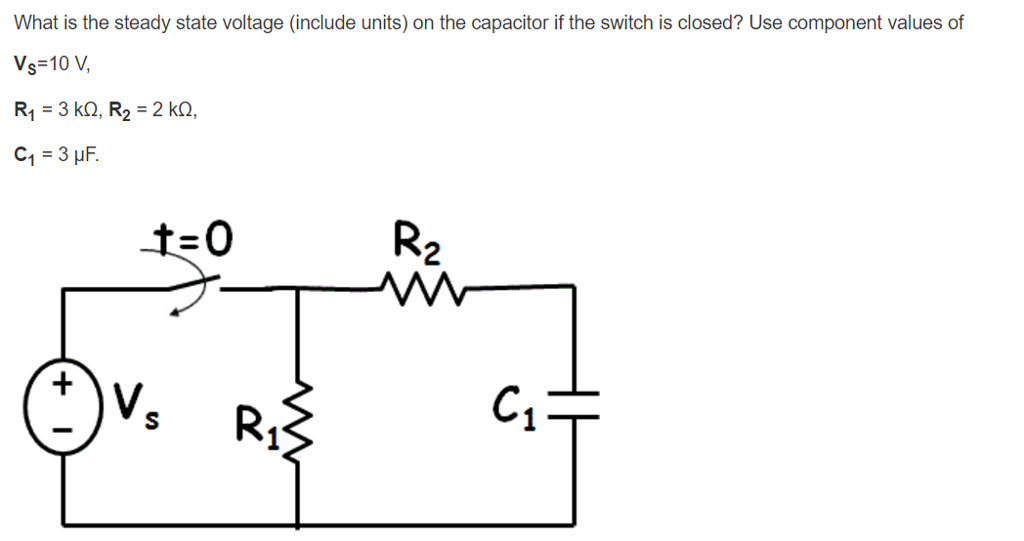 Solved What is the steady state voltage (include units) on | Chegg.com