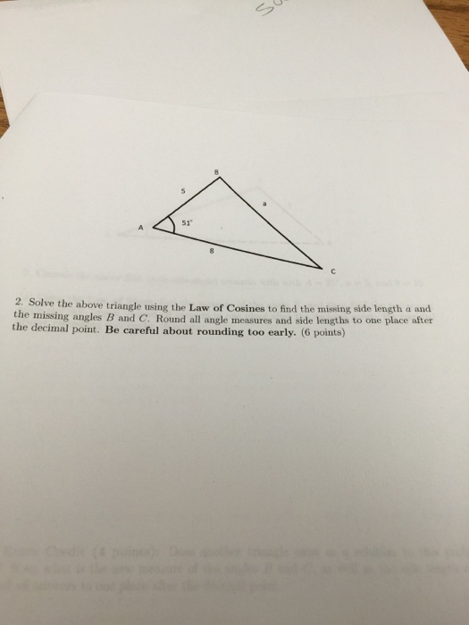 Solved 51 2. Solve The Above Triangle Using The Law Of 