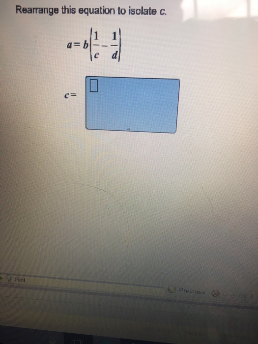 Solved Rearrange This Equation To Isolate C. A = B(1/c - | Chegg.com