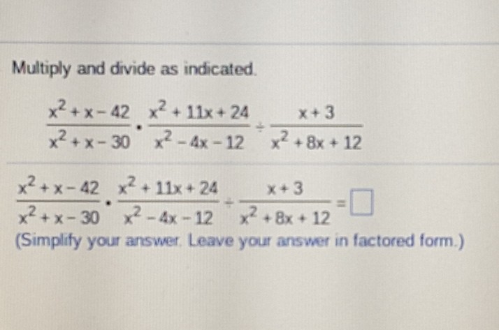 solved-multiply-and-divide-as-indicated-x2-x-42-x2-11x-24x3-chegg