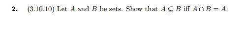 Solved Let A And B Be Sets. Show That A B Iff A B = A. | Chegg.com