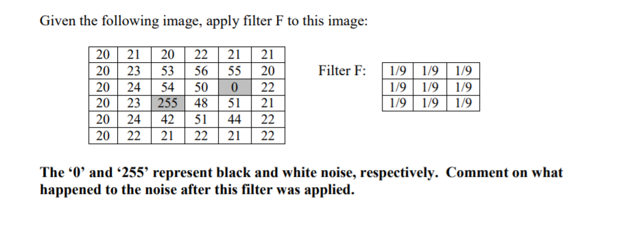Solved Given the following image, apply filter F to this | Chegg.com