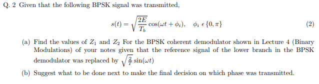 Q. 2 Given that the following BPSK signal was | Chegg.com