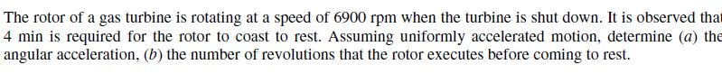 Solved The Rotor Of A Gas Turbine Is Rotating At A Speed Of | Chegg.com