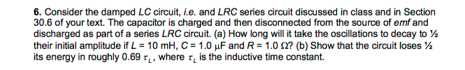 Solved 6. Consider The Damped Lc Circuit, I.e. And Lrc 