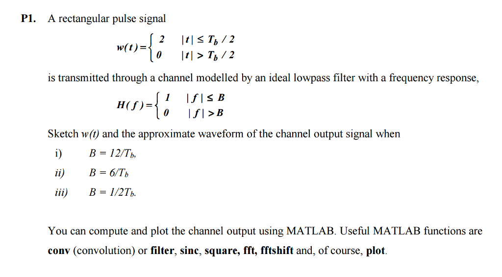 Solved P. A rectangular pulse signal w(t)= is transmitted | Chegg.com