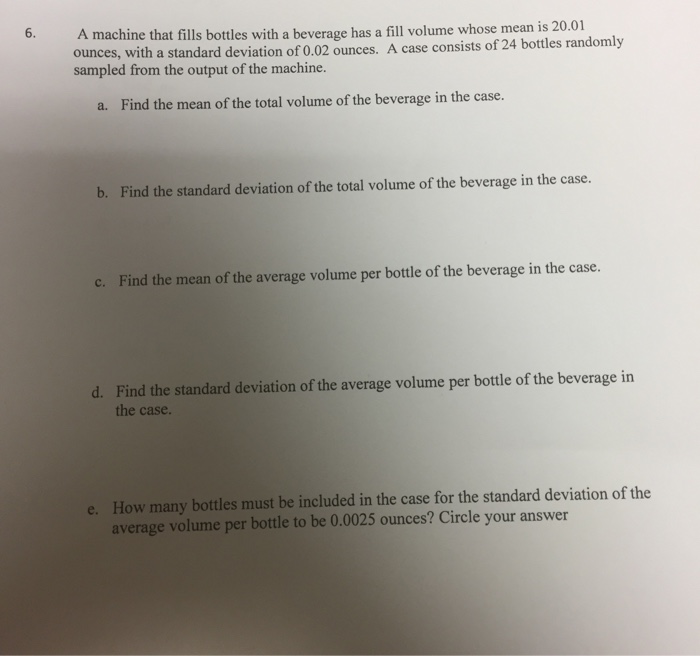 Solved A machine that fills bottles with a beverage has a