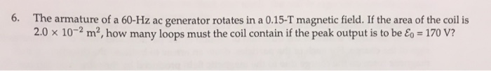 Solved The armature of a 60-Hz ac generator rotates in a | Chegg.com