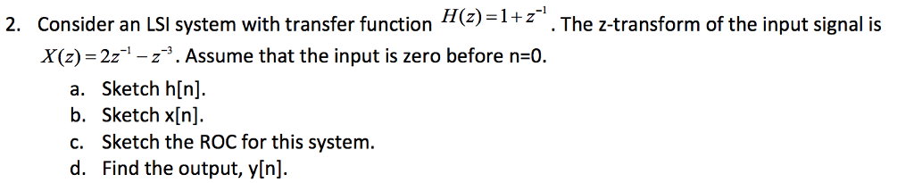 Solved Consider an LSI system with transfer function H(z) = | Chegg.com