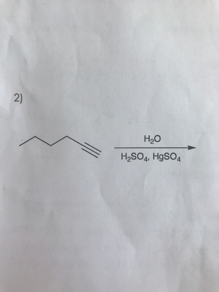 Solved 2) H20 H2SO4, HgSO4 504 | Chegg.com