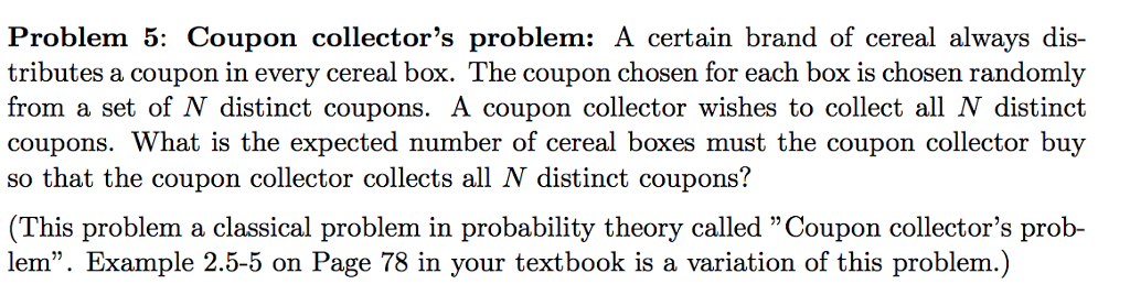Solved Problem 5 Coupon Collector s Problem A Certain Chegg