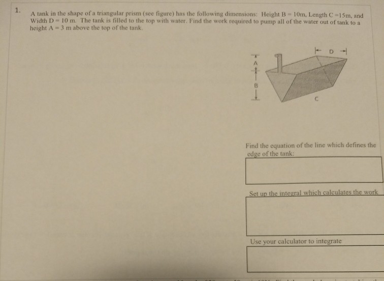Solved 1. A tank in the shape of a triangular prism (see | Chegg.com