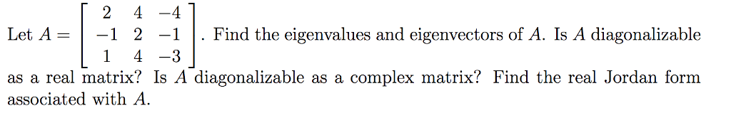 Solved 2 4 -4 1 Let A-1 2-1. Find the eigenvalues and | Chegg.com