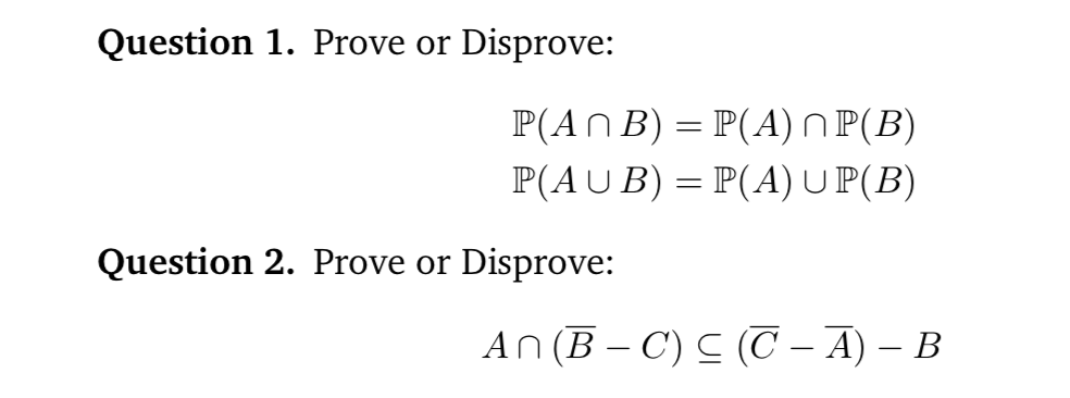 Solved Question 1. Prove or Disprove: P(AUB)- P(A) UP(B) | Chegg.com