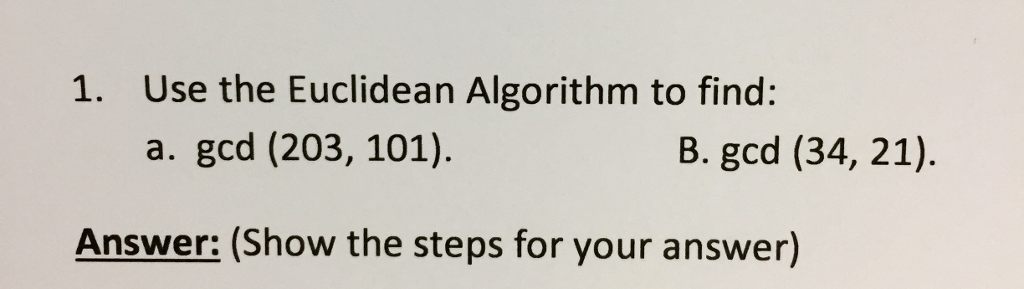 Solved 1. Use The Euclidean Algorithm To Find: A. Gcd (203, | Chegg.com