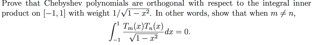 Solved Prove that Chebyshev polynomials are orthogonal with | Chegg.com