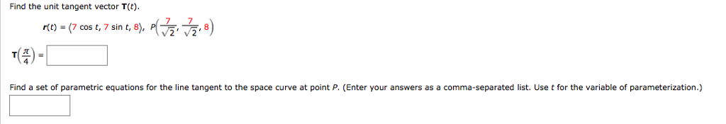 Solved Find the unit tangent vector T(t) r(t)-(7 cos t, 7 | Chegg.com