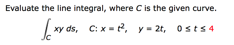 Solved Evaluate the line integral, where C is the given | Chegg.com